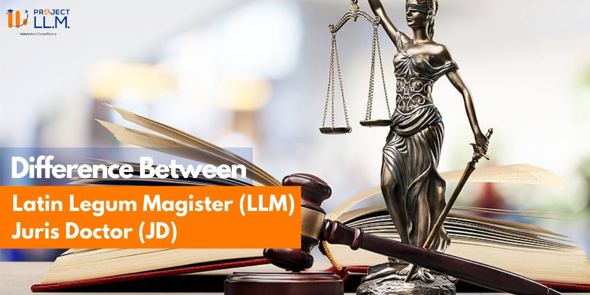 difference Between Latin Legum Magister (LLM) Juris Doctor (JD)